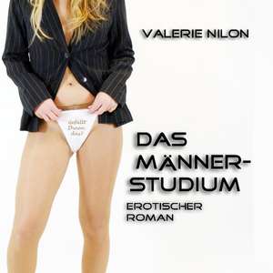 Das Männerstudium - Erotischer Roman de Valerie Nilon