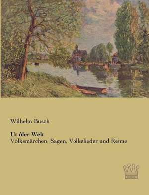 Ut ôler Welt de Wilhelm Busch