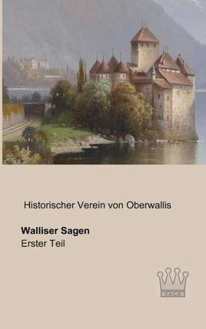 Walliser Sagen de Historischer Verein Von Oberwallis