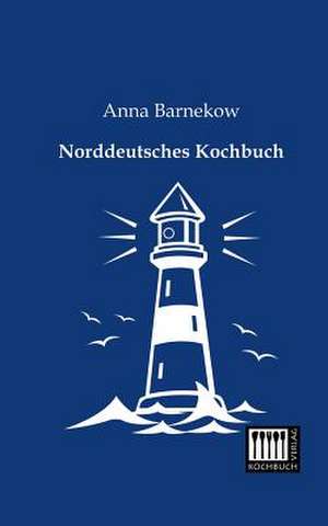 Norddeutsches Kochbuch de Anna Barnekow