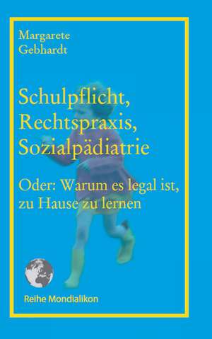 Schulpflicht, Rechtspraxis, Sozialpädiatrie de Margarete Gebhardt