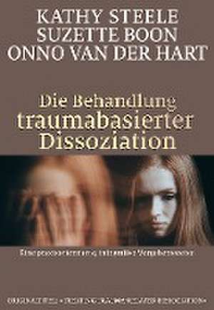 Die Behandlung traumabasierter Dissoziation de Kathy Steele