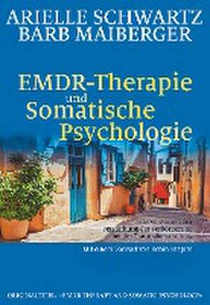 EMDR-Therapie & Somatische Psychologie de Arielle Schwartz