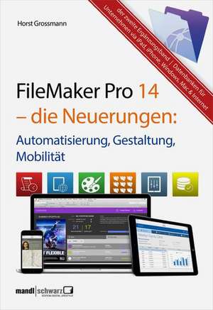 FileMaker Pro 15 - Das Grundlagenbuch de Horst Grossmann