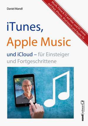 iTunes, Apple Music & iCloud de Daniel Mandl