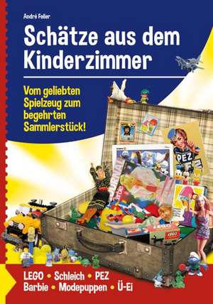 Schätze aus dem Kinderzimmer de André Feiler