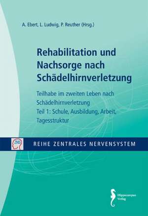 Rehabilitation und Nachsorge nach Schädelhirnverletzung de Achim Ebert