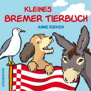 Kleines Bremer Tierbuch de Anne Rieken