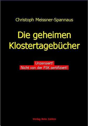 Die geheimen Klostertagebücher de Christoph Meissner-Spannaus