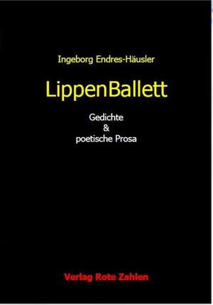 Endres-Häusler, I: LippenBallett