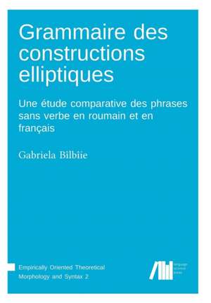 Grammaire des constructions elliptiques de Gabriela Bîlbîie