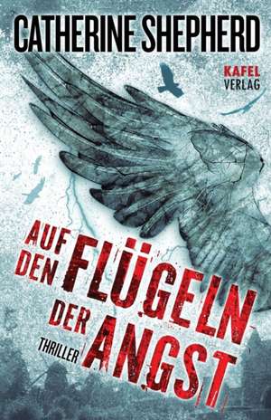 Auf den Flügeln der Angst: Thriller de Catherine Shepherd