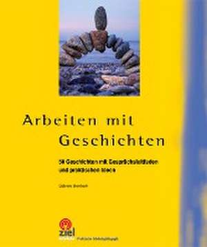 Arbeiten mit Geschichten de Gabriele Steinbach