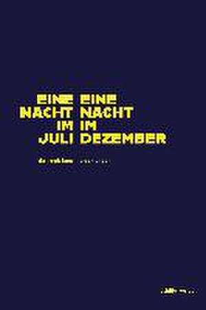 Eine Nacht im Juli, eine Nacht im Dezember de Christoph Haas