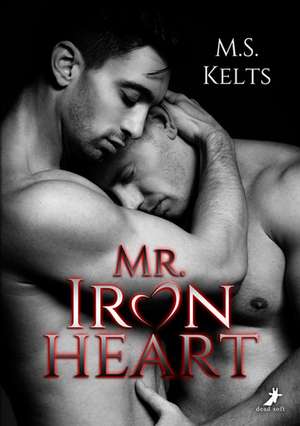 Mr. Ironheart de M. S. Kelts