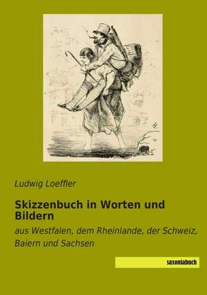 Skizzenbuch in Worten und Bildern de Ludwig Loeffler