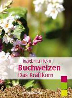 Buchweizen de Ingeborg Heyn