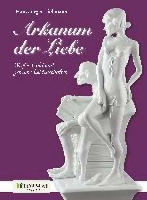 Arkanum der Liebe de Hans-Jürgen Liebmann