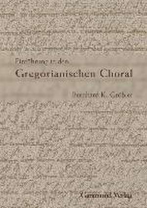 Einführung in den Gregorianischen Choral de Bernhard K. Gröbler