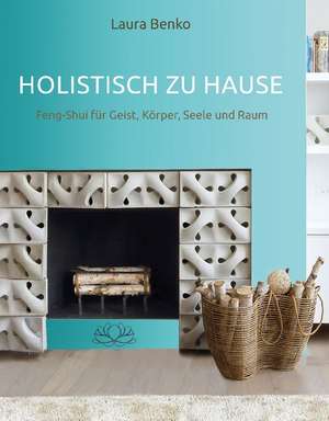 Holistisch zu Hause de Laura Benko