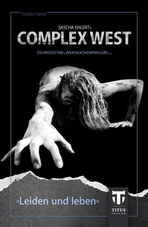 Complex West: Leiden und leben de Sascha Ehlert