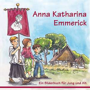 Anna Katharina Emmerick de Markus Trautmann