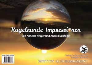 Kugelrunde Impressionen de Marion Krüger