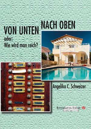 Von unten nach oben de Angelika C. Schweizer