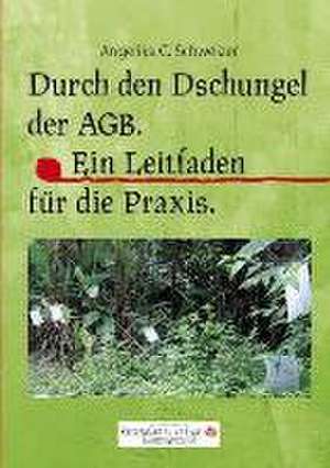 Durch den Dschungel der AGB de Angelika C. Schweizer