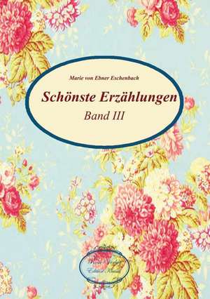 Schönste Erzählungen de Marie von Ebner Eschenbach