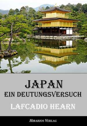 Japan - ein Deutungsversuch de Lafcadio Hearn