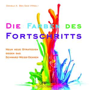 Die Farben des Fortschritts de Daniela A. Ben Said