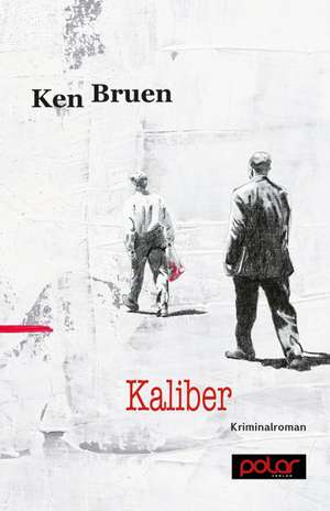 Kaliber de Ken Bruen