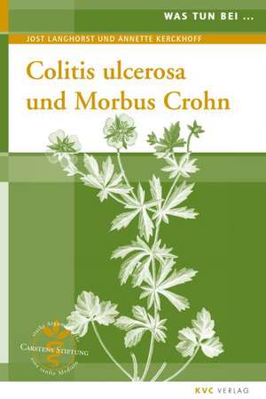 Was tun bei Colitis ulcerosa und Morbus Crohn de Jost Langhorst