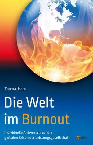 Die Welt im Burnout de Thomas Hahn