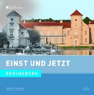 Einst und Jetzt 52 - Rheinsberg de Dietmar Stehr