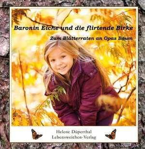 Baronin Eiche und die flirtende Birke de Helene Düperthal