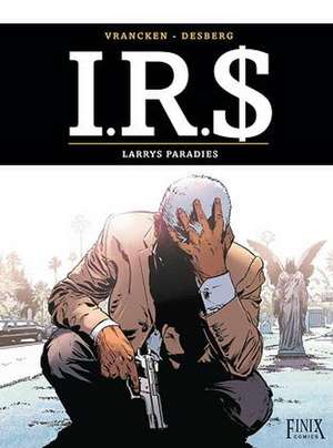 I.R.$./I.R.S. Band 17: Larry's Paradise de Stephen Desberg