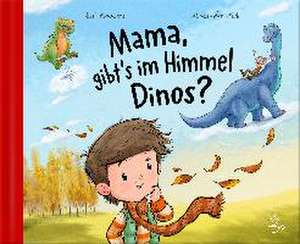 Mama, gibt's im Himmel Dinos? de Kai Renners