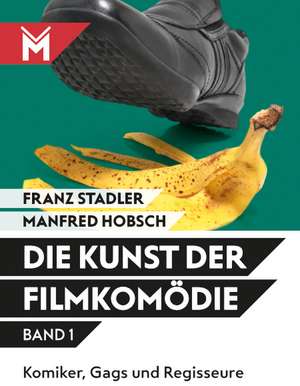 Die Kunst der Filmkomödie - Band 1 de Franz Stadler