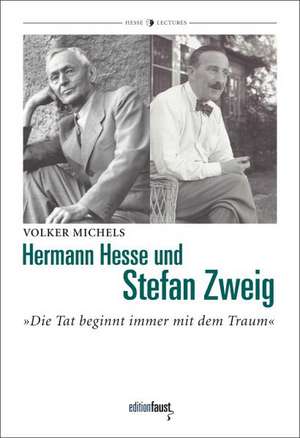 Hermann Hesse und Stefan Zweig de Volker Michels