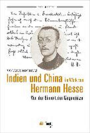 Indien und China im Werk von Hermann Hesse de Volker Michels