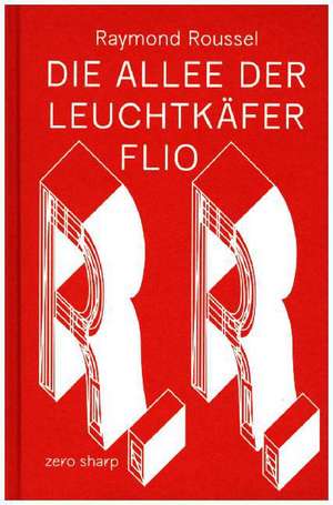Die Allee der Leuchtkäfer - Flio de Raymond Roussel