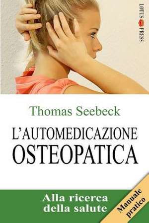 L'Automedicazione Osteopatica de Thomas Seebeck