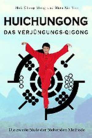 Huichungong - Das Verjüngungs-Qigong de Mok Chong Meng