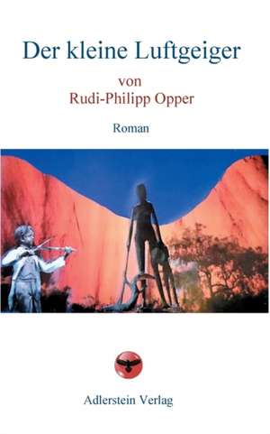 Der kleine Luftgeiger de Rudi-Philipp Opper
