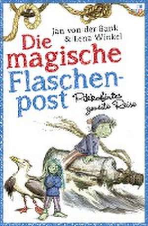 Die magische Flaschenpost. Pikkofintes zweite Reise. de Jan von der Bank