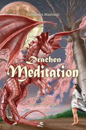 Drachen Meditation de Cassandra Mashanti