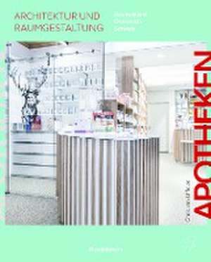 Apotheken - Architektur und Raumgestaltung de Chris Van Uffelen