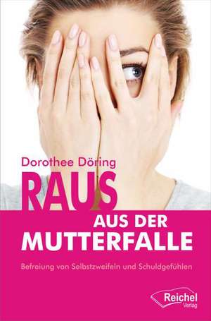 Raus aus der Mutterfalle de Dorothee Döring